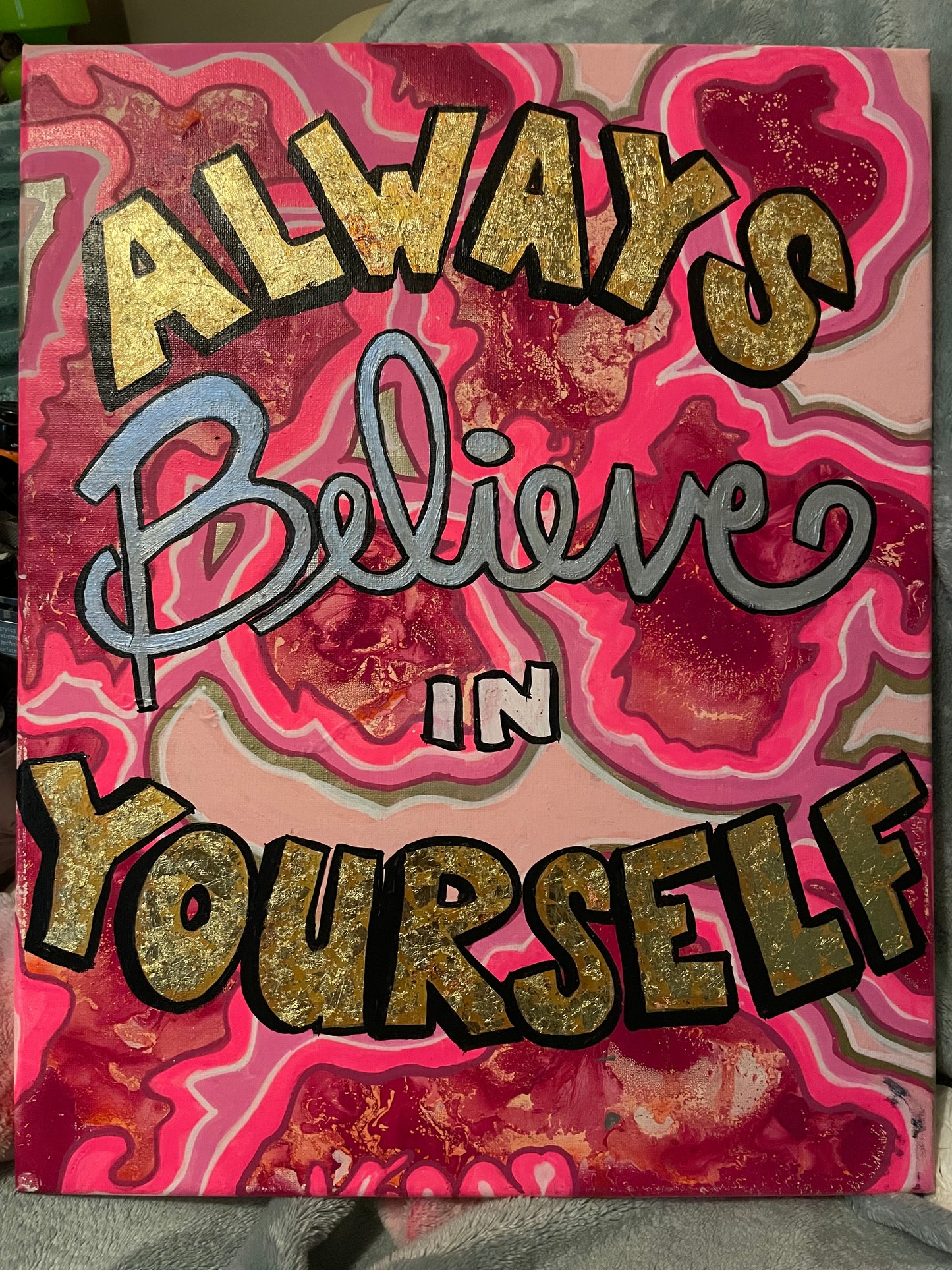“Always Believe in Yourself” mixed media on canvas 24” x 18”