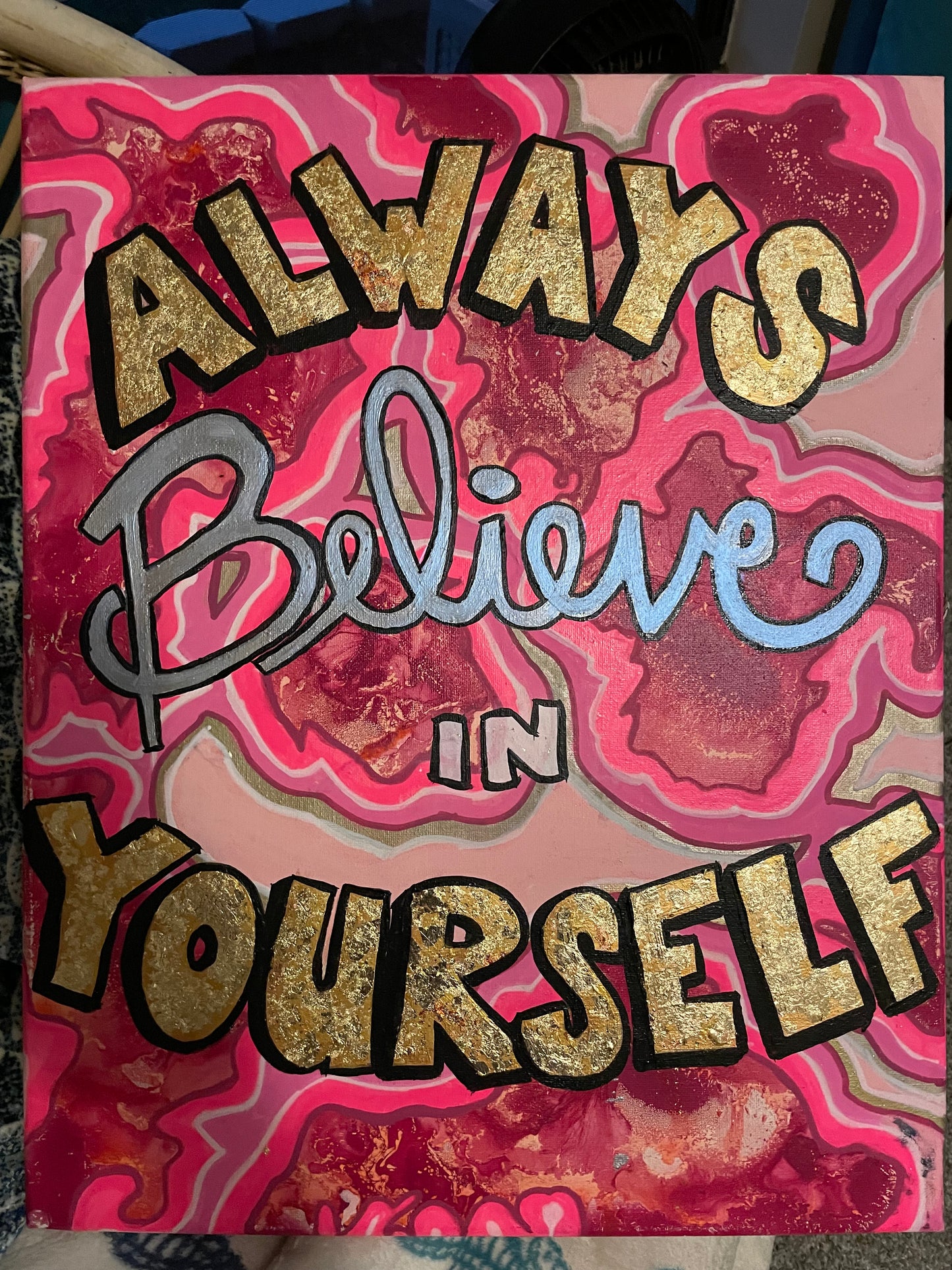“Always Believe in Yourself” mixed media on canvas 24” x 18”
